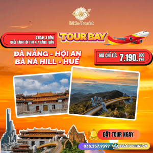 TOUR ĐÀ NẴNG - BÀ NÀ - HỘI AN - HUẾ 4N3Đ