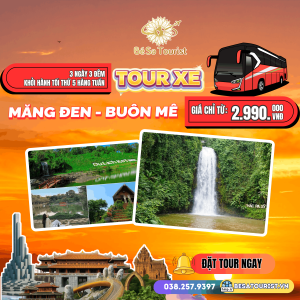 TOUR GIA LAI - BUÔN MÊ THUỘT - MĂNG ĐEN 3N3Đ