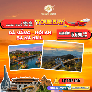 TOUR ĐÀ NẴNG - HỘI AN - NGŨ HÀNH SƠN - BÀ NÀ HILLS 3N2Đ