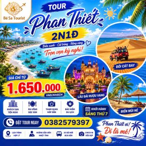 TOUR MŨI NÉ - PHAN THIẾT 2N1Đ - THIÊN ĐƯỜNG NGHĨ DƯỠNG